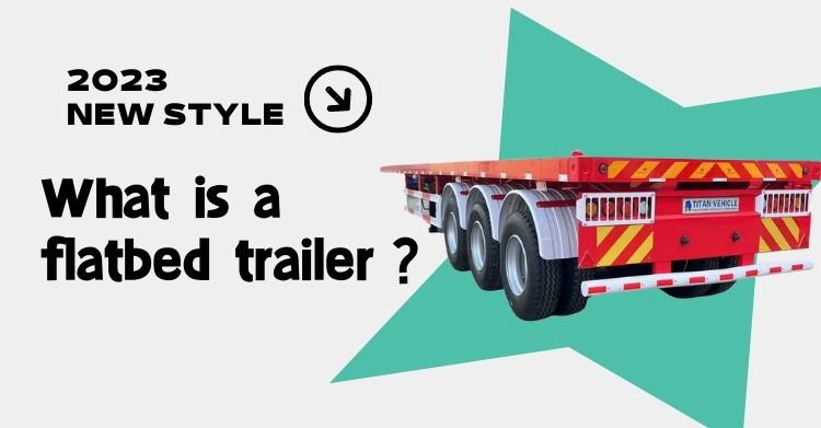 What's a Flatbed Trailer? Flatbed Semi Trailer for Sale in Ghana